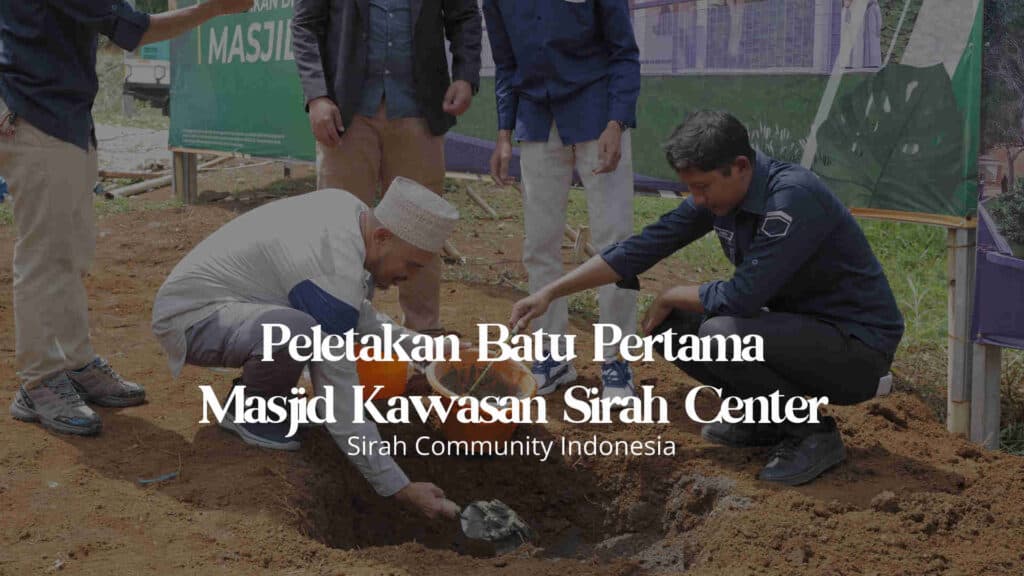Peletakan Batu Pertama Masjid Kawasan Sirah Center